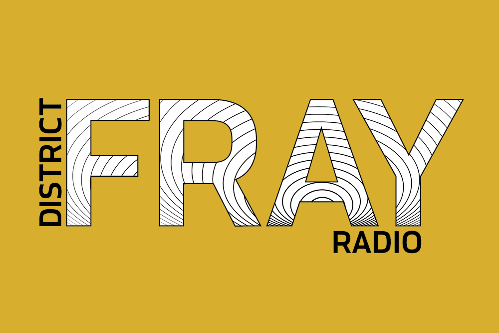 District Fray Radio Podcast
