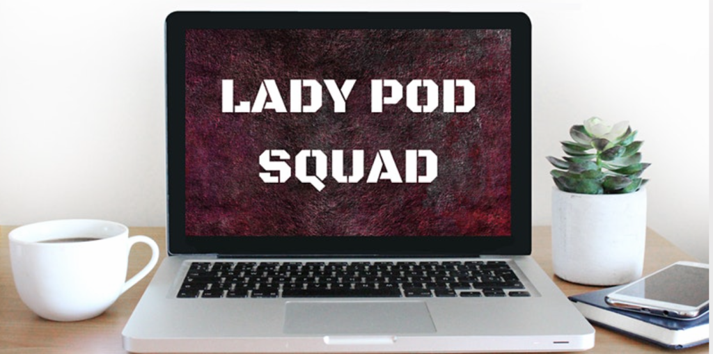 Virtual Salon: Lady Pod Squad