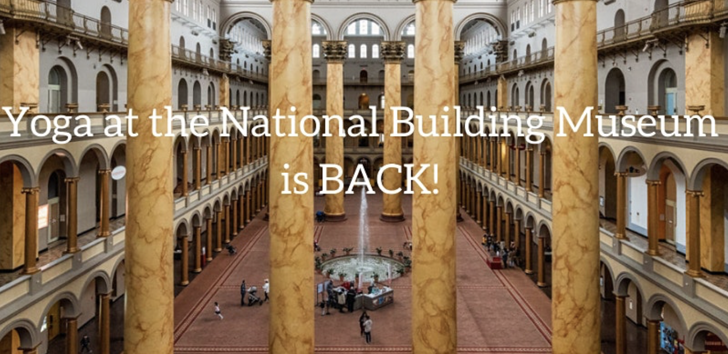 Yoga at the National Building Museum 7.11+7.25