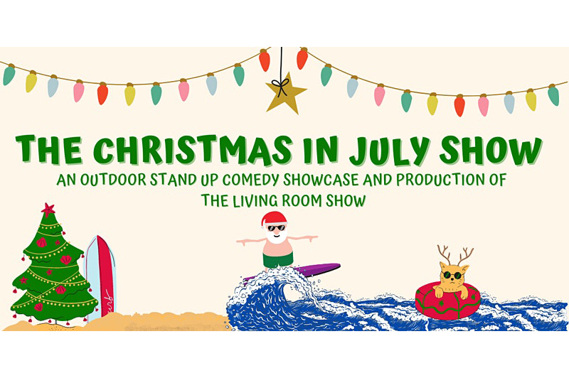 The Christmas in July Outdoor Comedy Show 7.24