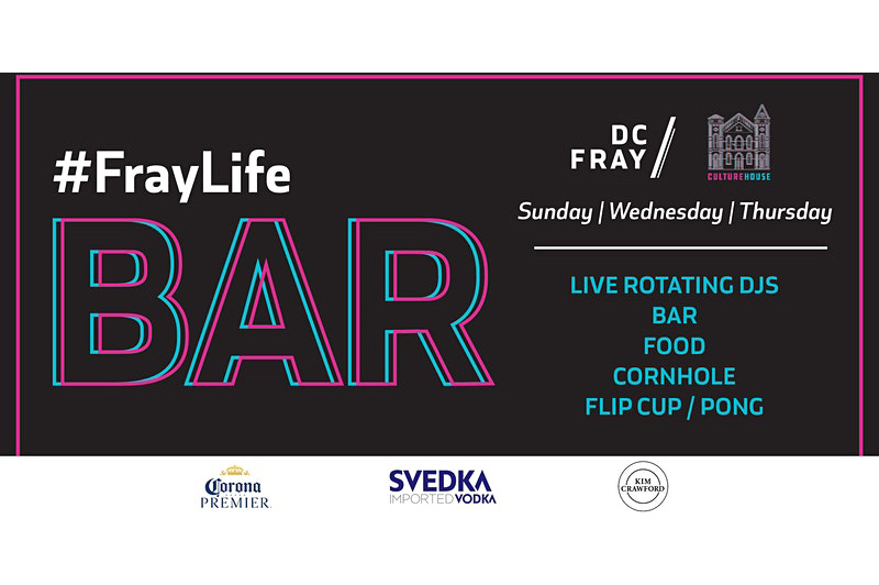 #FrayLife Bar @ Culture House DC 8.4-8.19