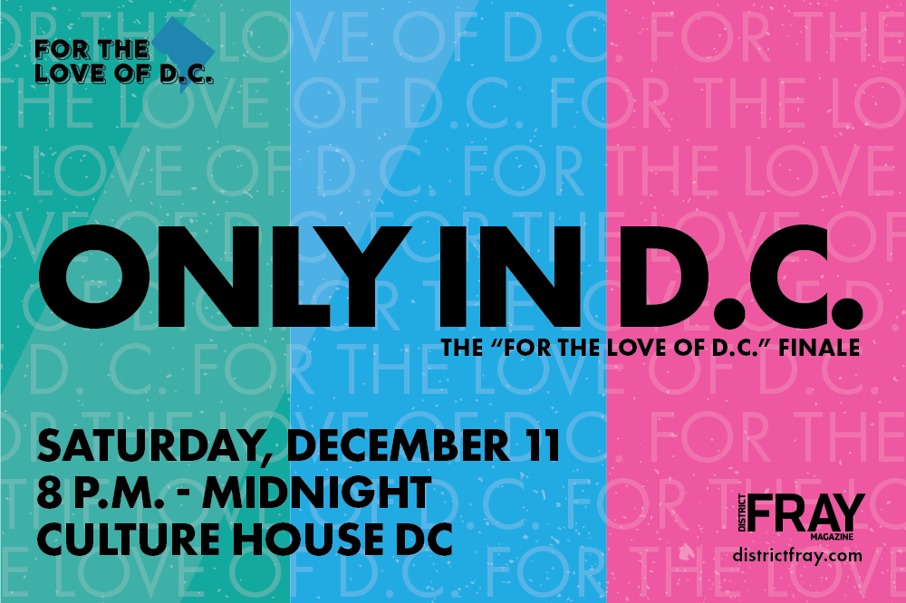 Only in D.C. // The “For the Love of D.C.” Finale