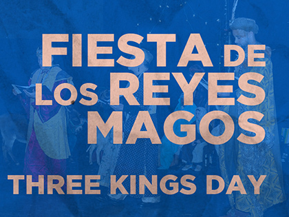 Fiesta de los Reyes Magos (Three Kings Day)