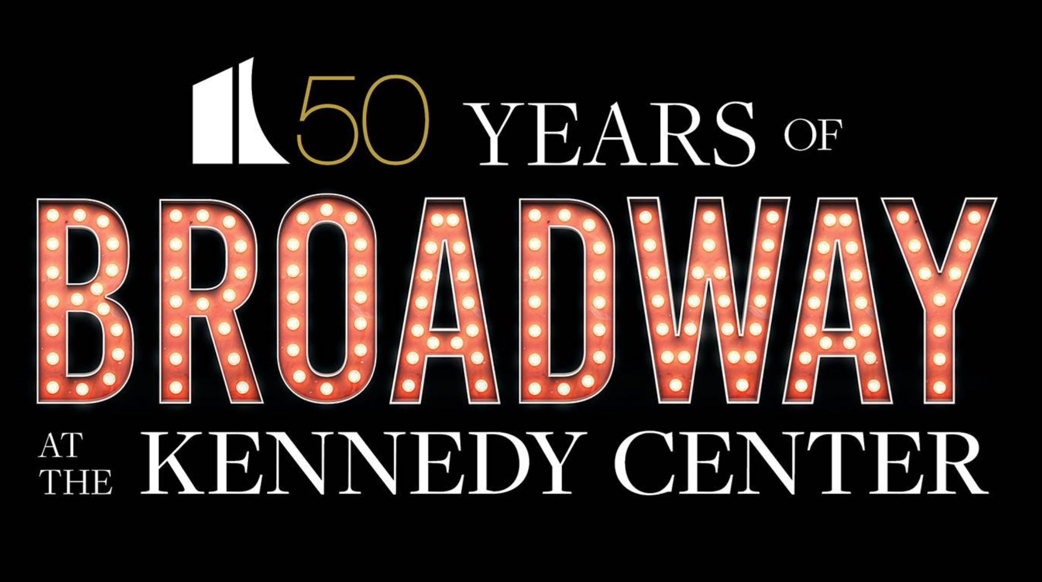 50 Years of Broadway at The Kennedy Center
