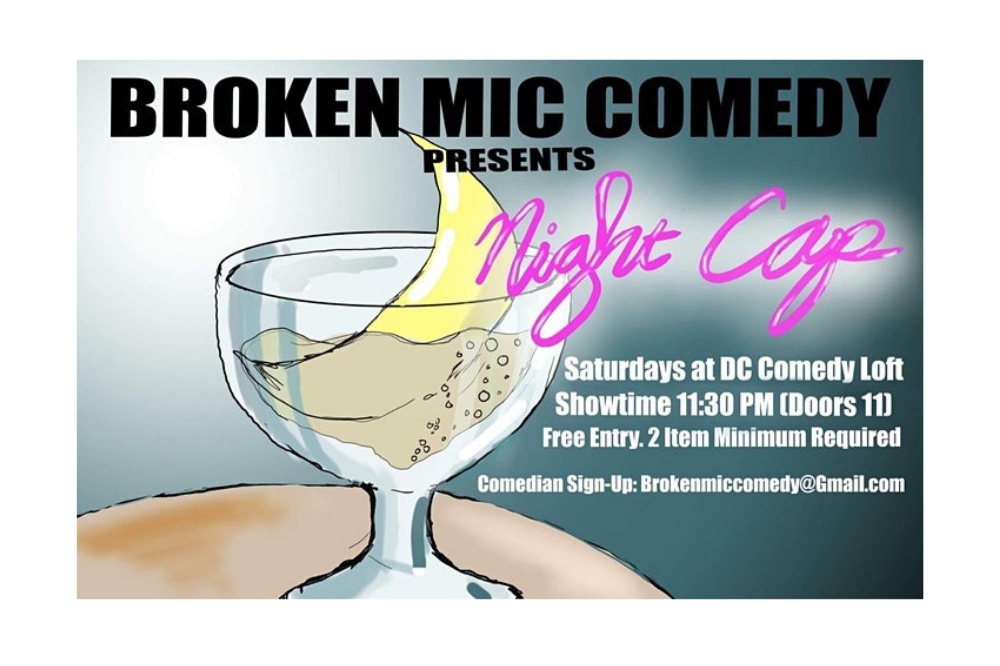 Broken Mic Comedy Presents Night Cap