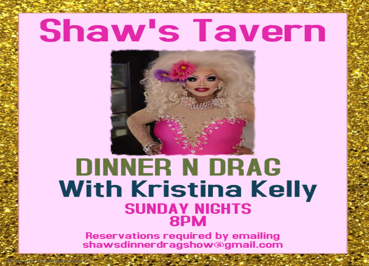 Dinner N Drag at Shaw’s Tavern