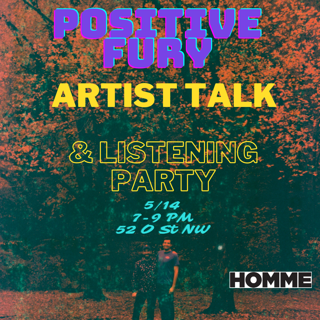 POSITIVE FURY Artists Talk & Listening Party
