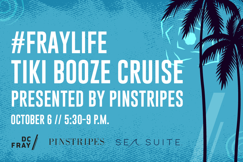 #FrayLife Tiki Booze Cruise