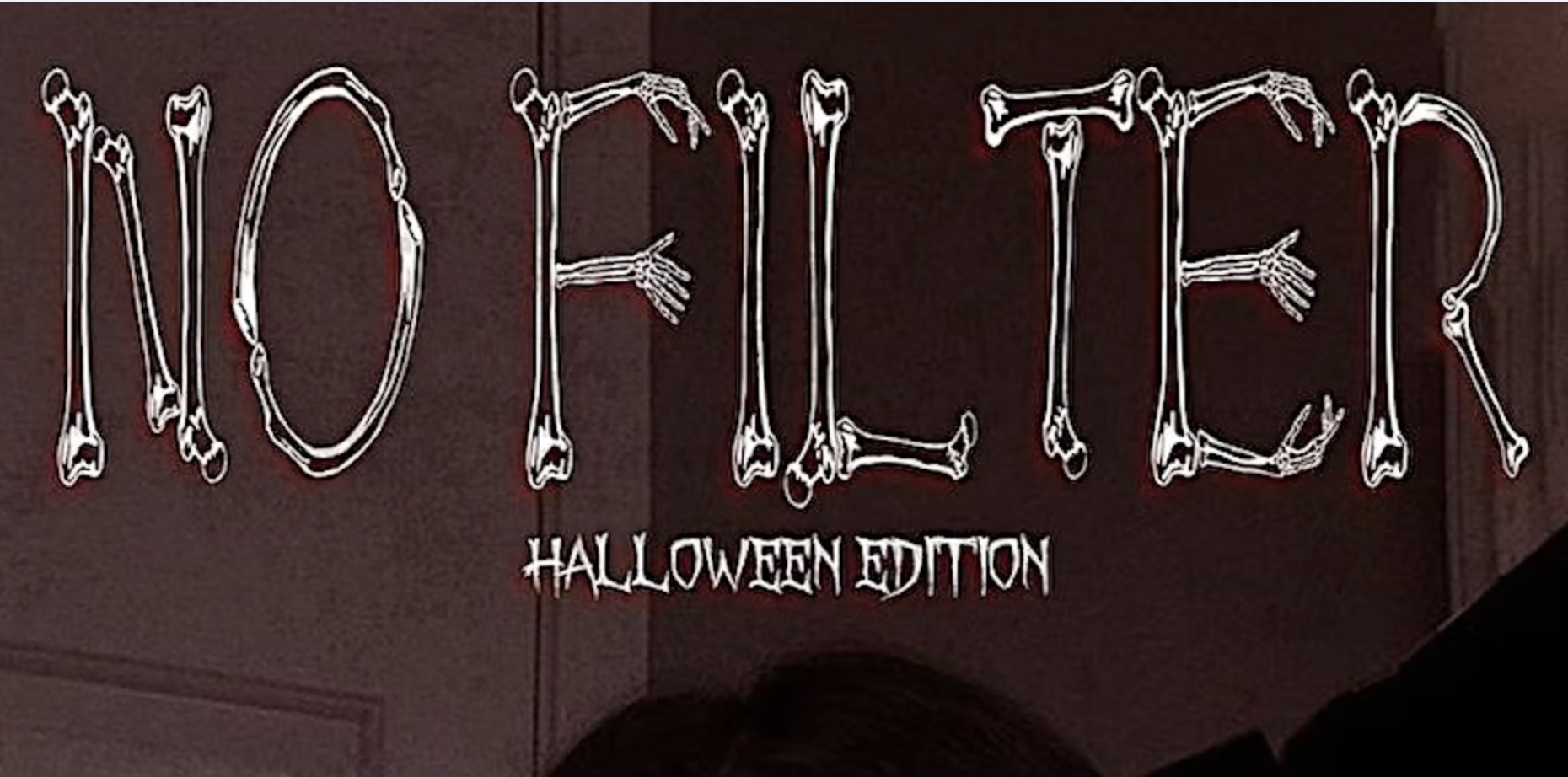 No Filter: Halloween Edition