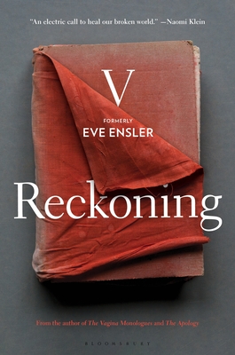 V (Formerly Eve Ensler) — Reckoning