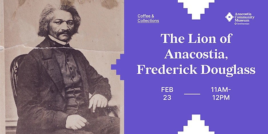 Coffee & Collections: The Lion of Anacostia, Frederick Douglass