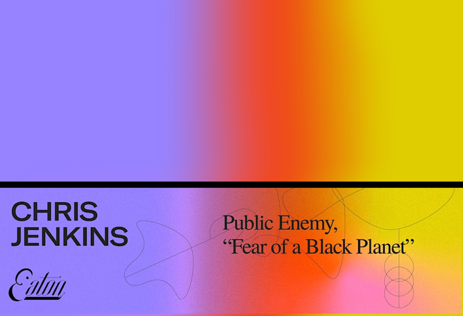 A2B; Chris Jenkins on Public Enemy’s “Fear of a Black Planet”