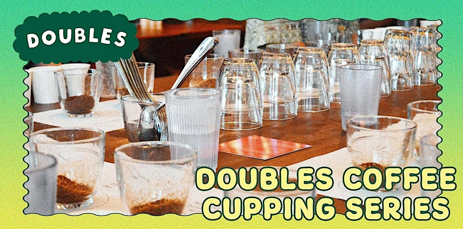 Doubles Coffee Cupping Series