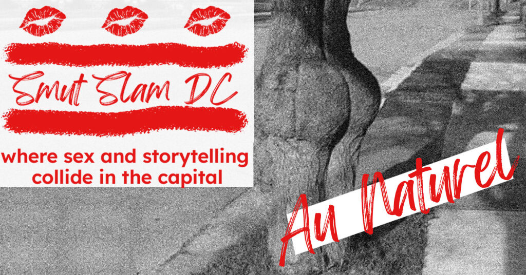 Smut Slam DC: Au Naturel