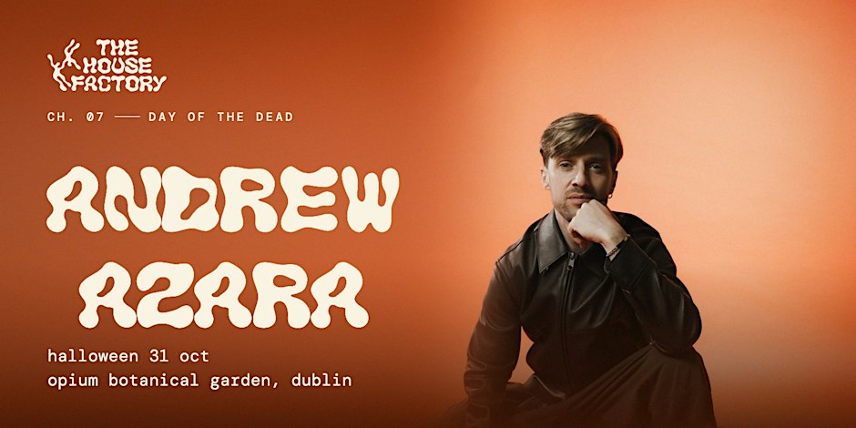 The House Factory: Halloween with Andrew Azara — Dublin